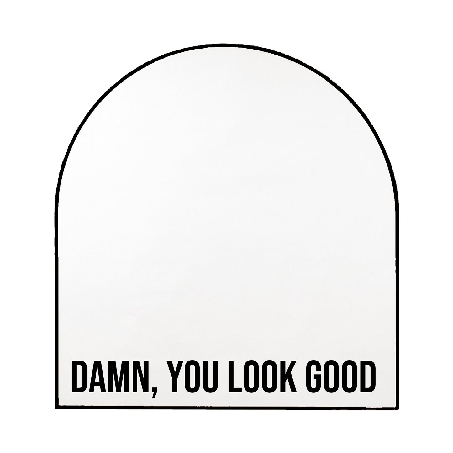 DAMN, YOU LOOK GOOD Vinyl Sticker