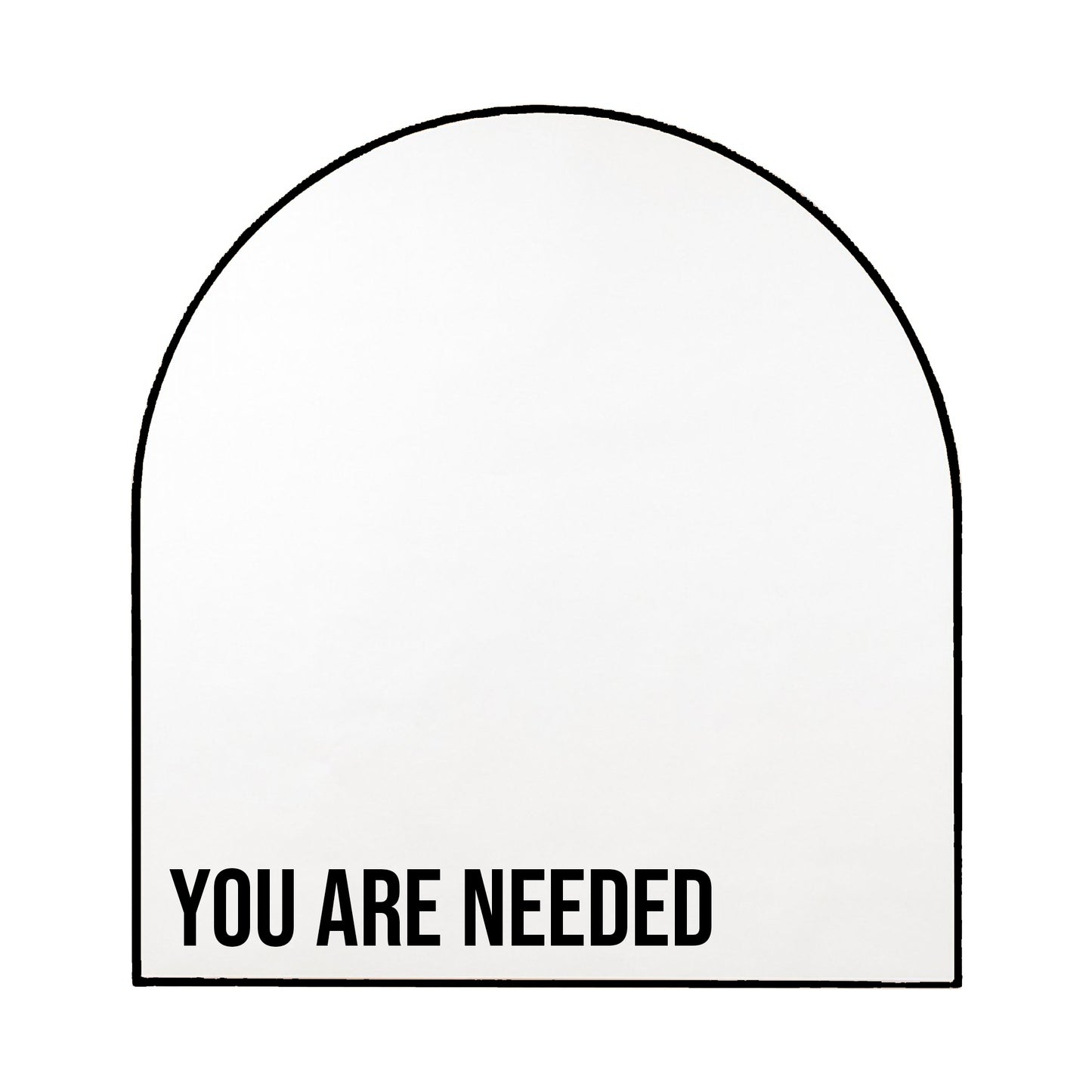 YOU ARE NEEDED Vinyl Sticker