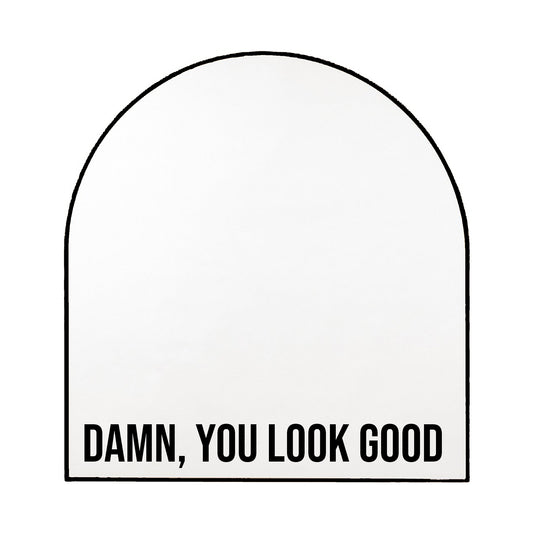 DAMN, YOU LOOK GOOD Vinyl Sticker