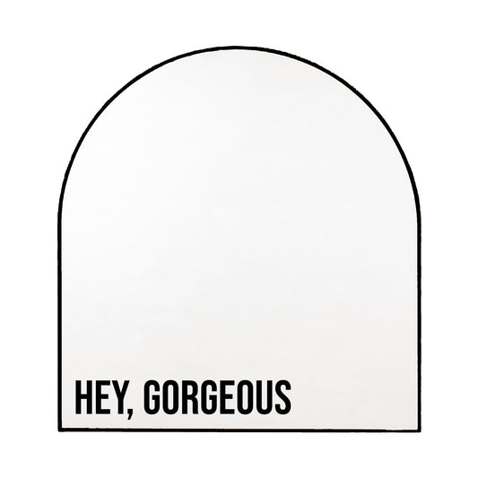 HEY, GORGEOUS Vinyl Sticker